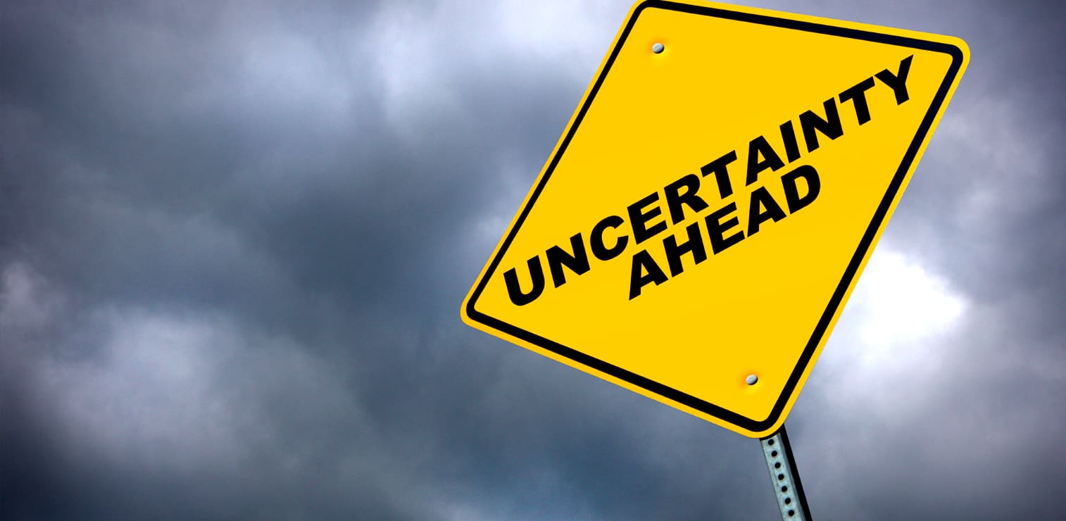 uncertainty ahead