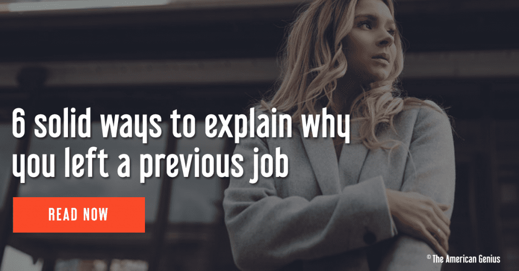 6 solid ways to explain why you left a previous job