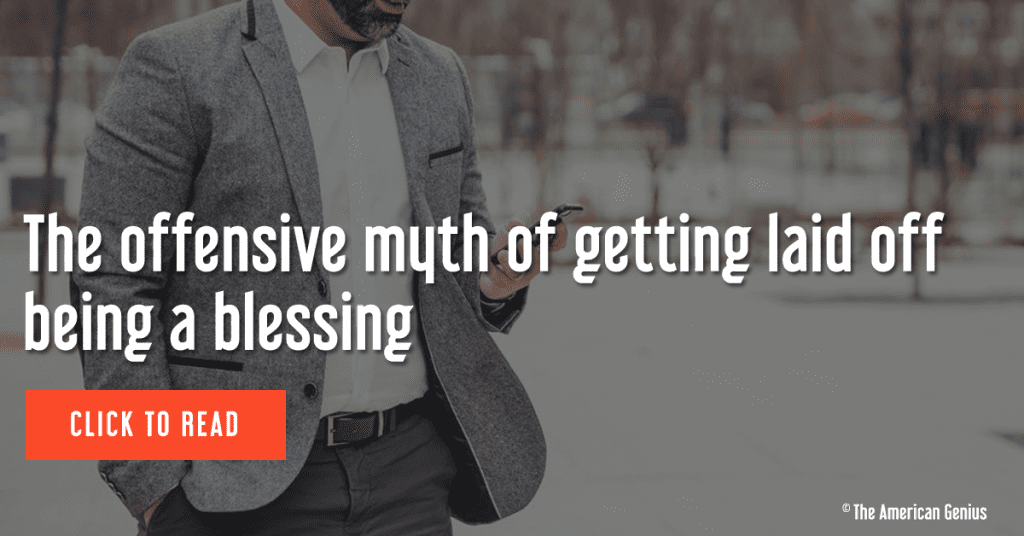 The offensive myth of getting laid off being a blessing
