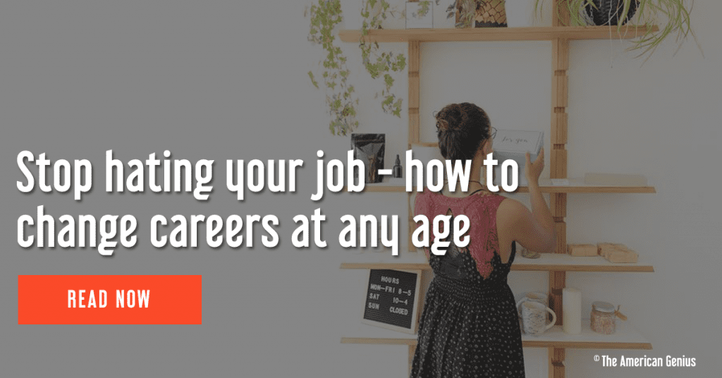 Stop hating your job - how to successfully change careers at any age